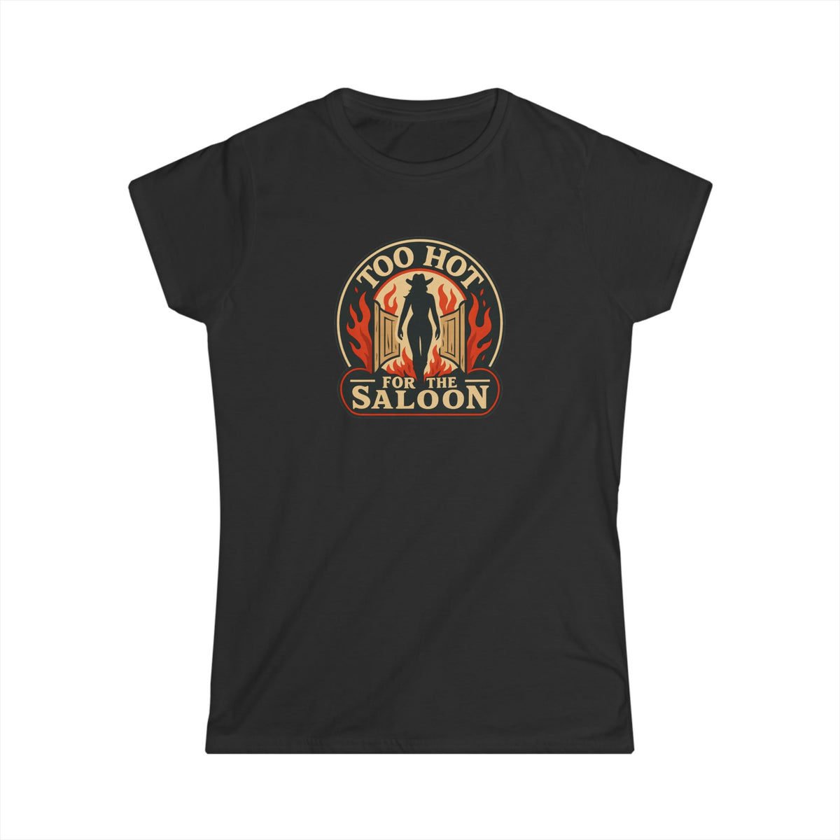 Too Hot for the Saloon Tee.