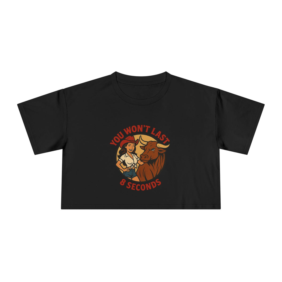 You Won’t Last 8 Seconds Crop Tee.