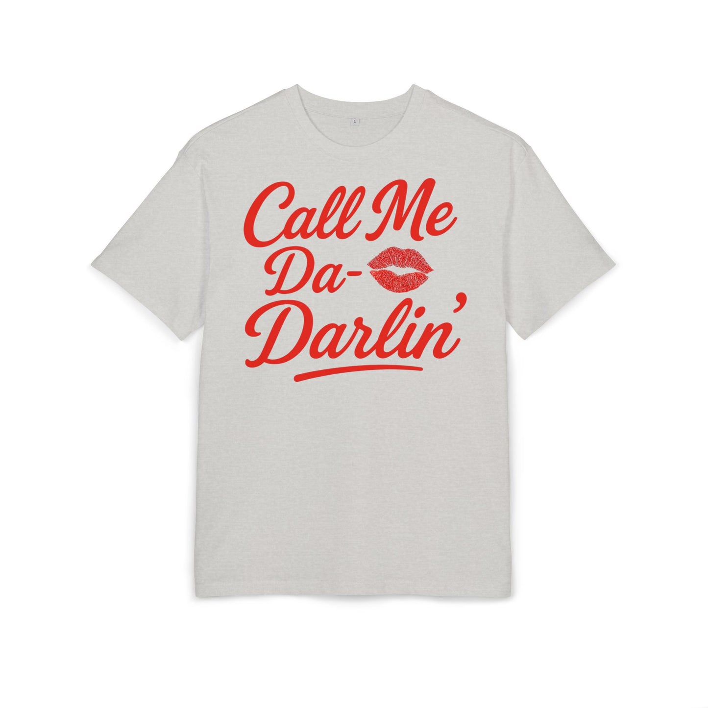 Call Me Da- Darlin Oversize Tee.