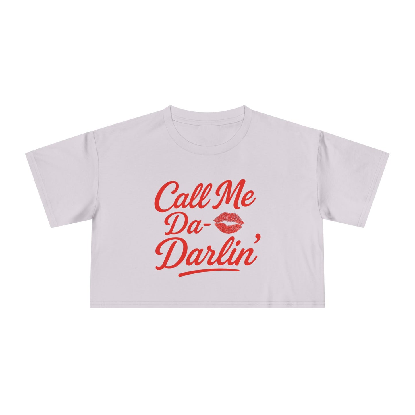 Call me Da- Darlin Crop Tee.