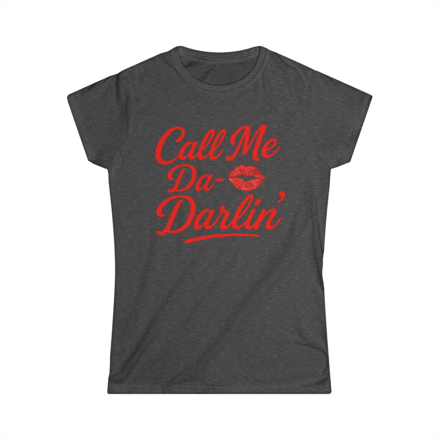 Call Me Da- Darlin Tee.