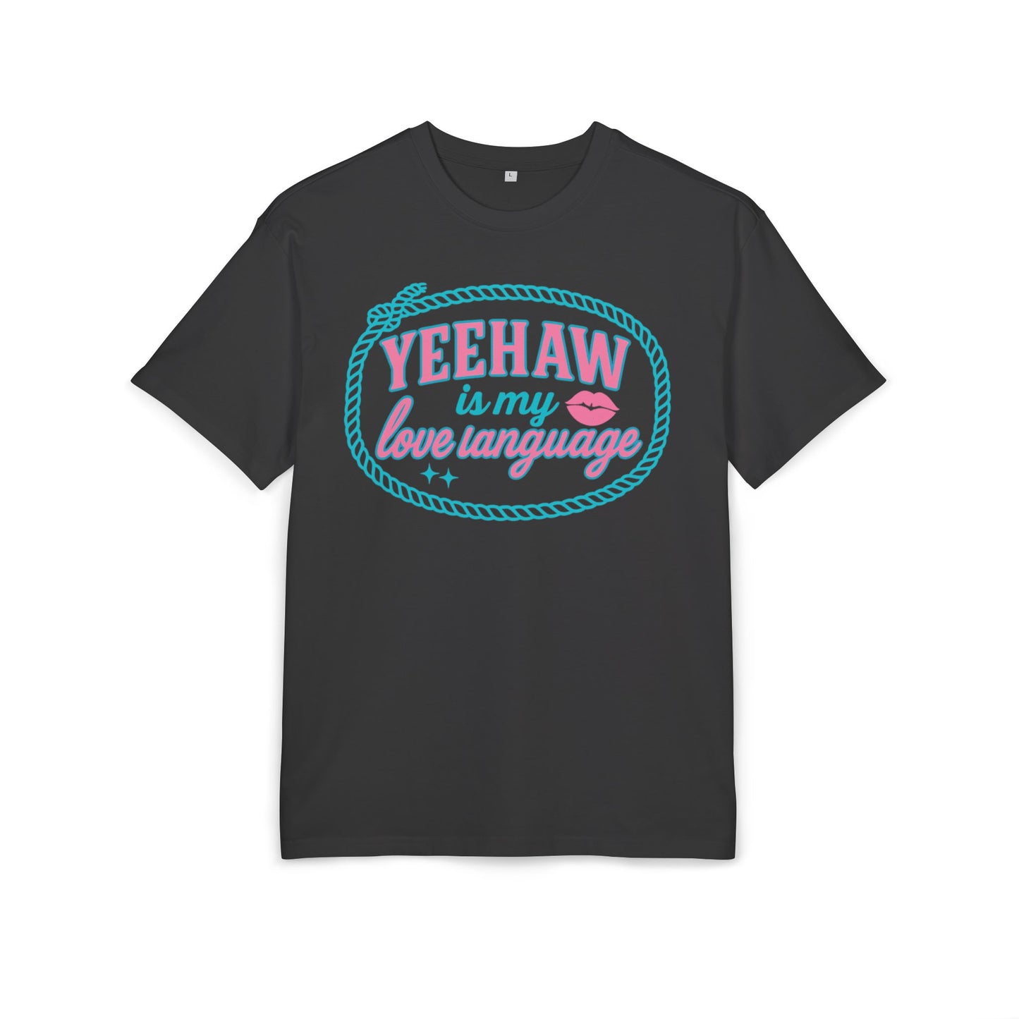 Yeehaw Is My Love Language Oversize Tee.