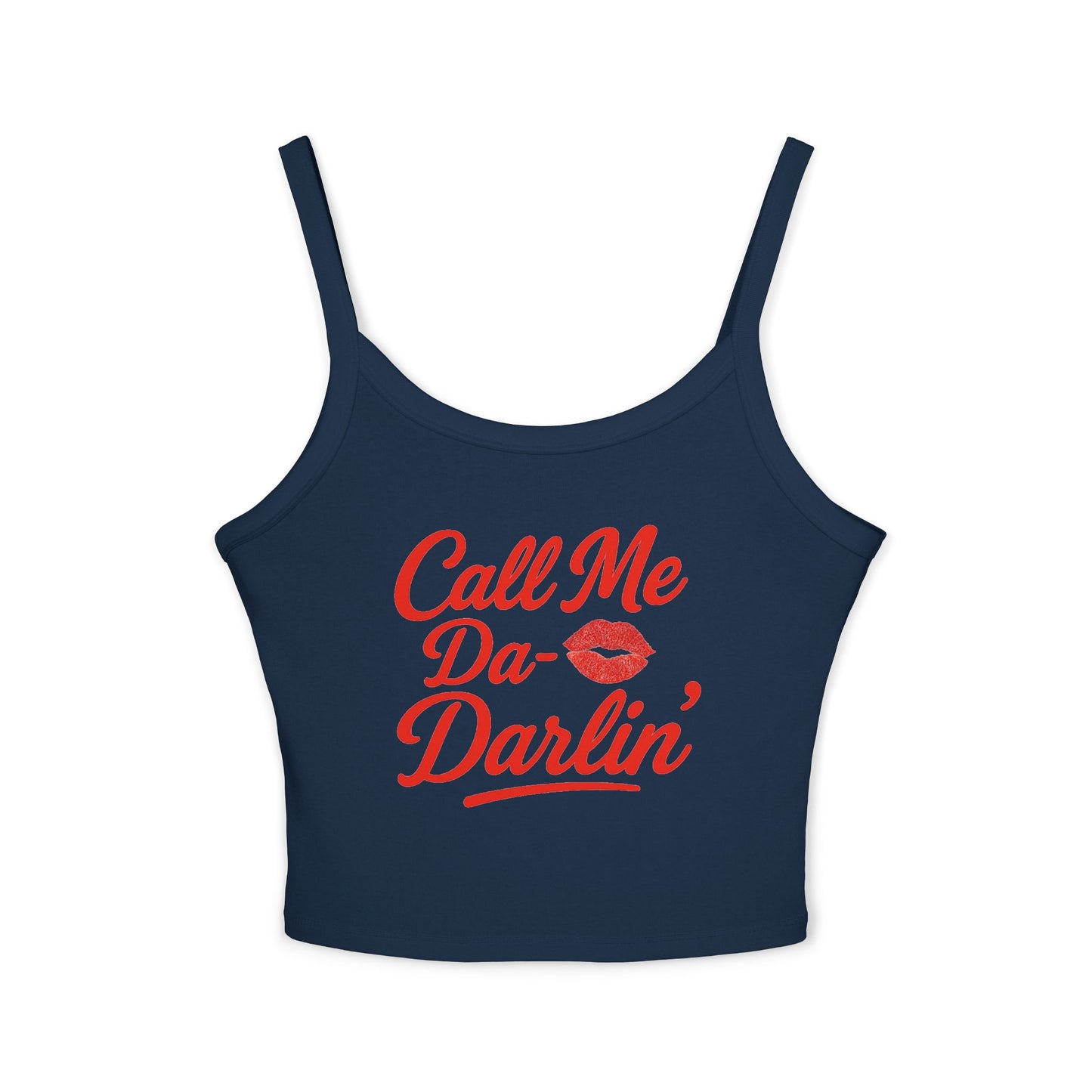 Call Me Da- Darlin Spaghetti Strap Tank Top.