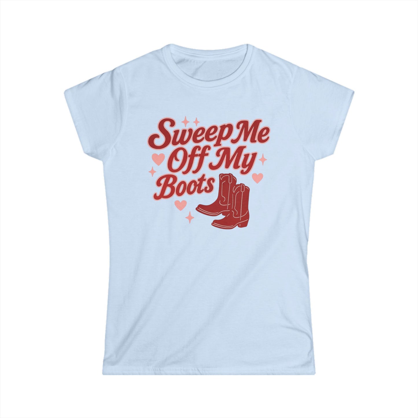 Sweep Me Off My Boots Tee.