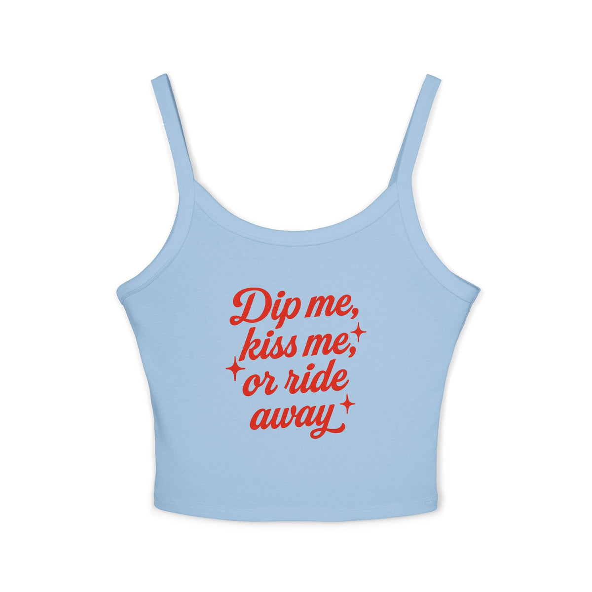Dip Me, Kiss Me, or Ride Away Tank.