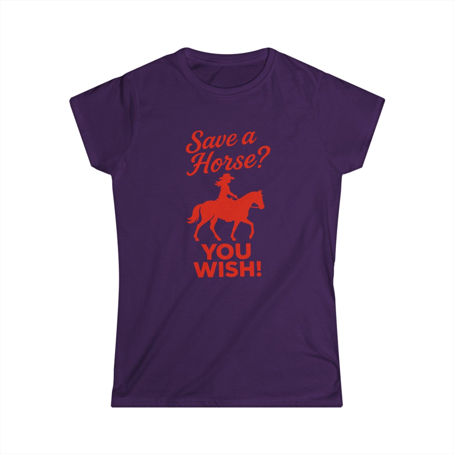 Save a Horse? You Wish! Tee.