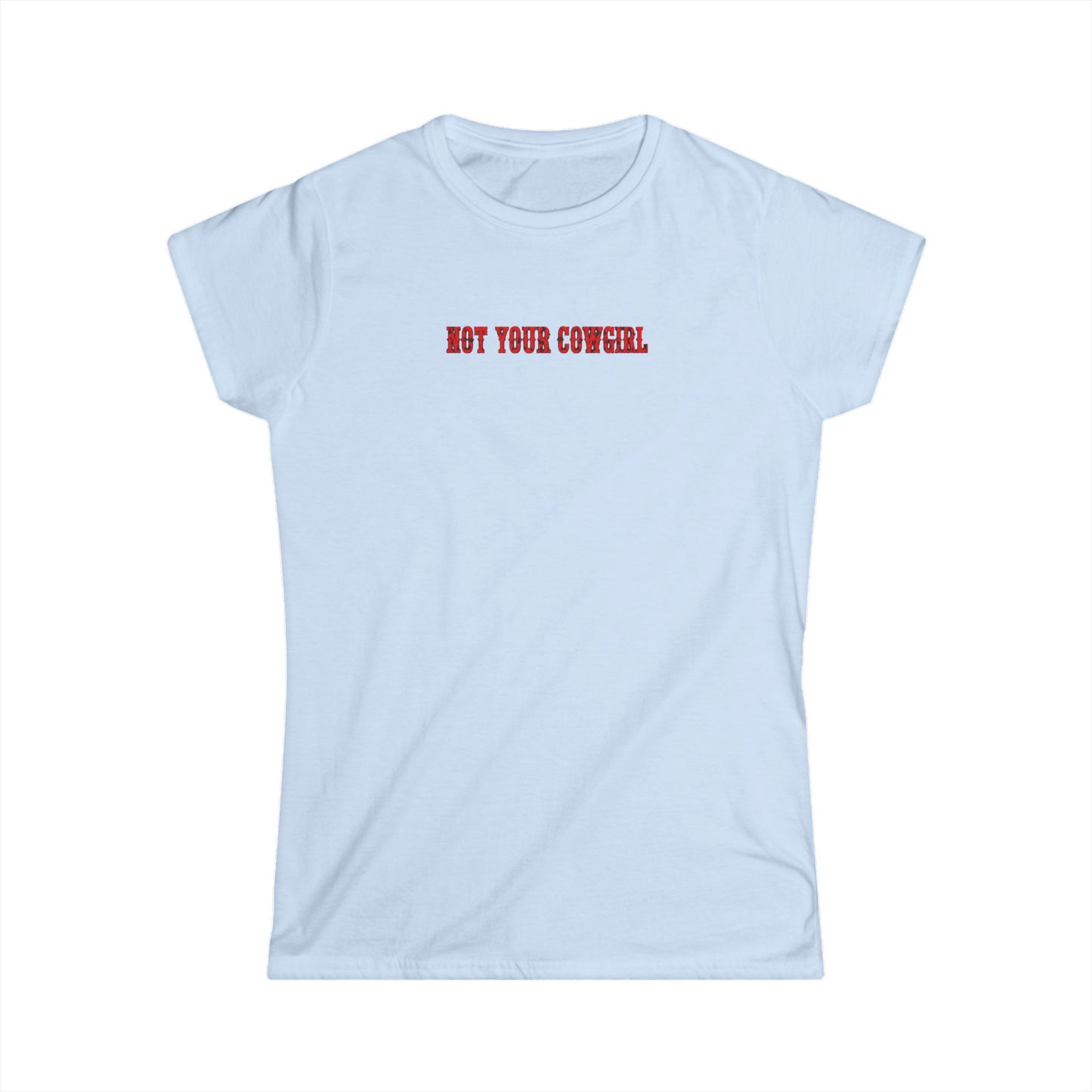 Not Your Cowgirl Tee