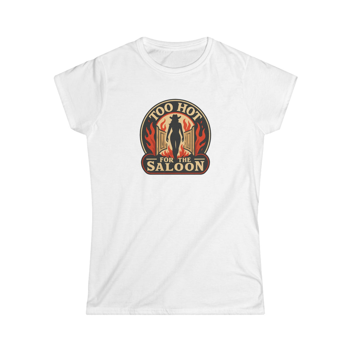 Too Hot for the Saloon Tee.