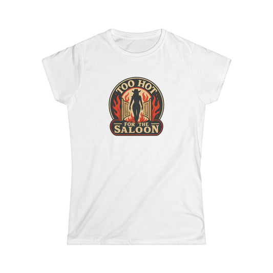 Too Hot for the Saloon Tee.