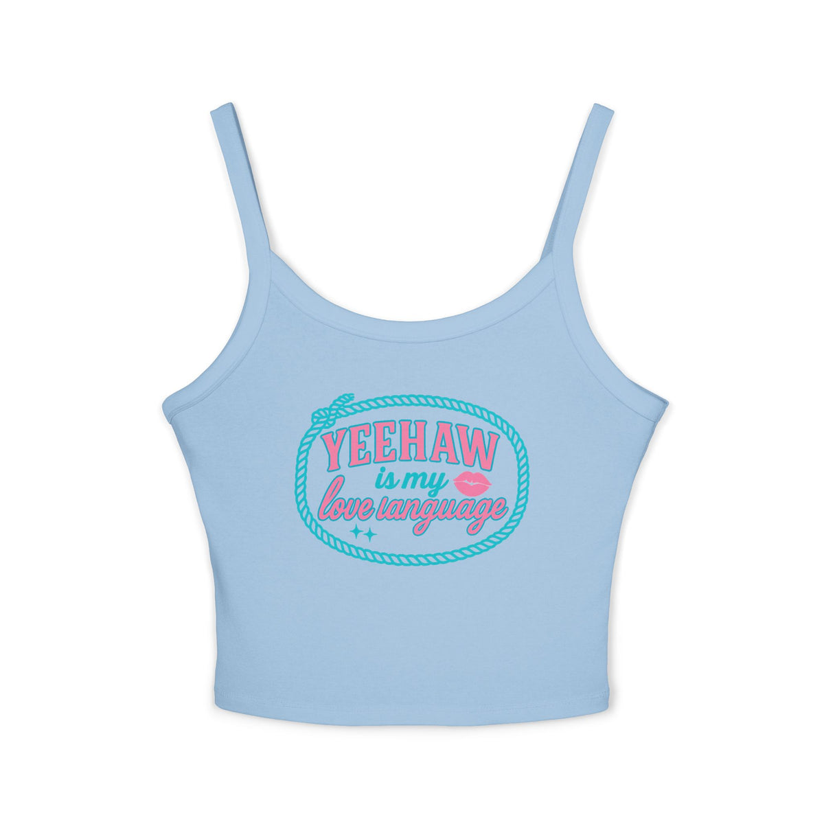 Yeehaw Is My Love Language Spaghetti Strap Tank.