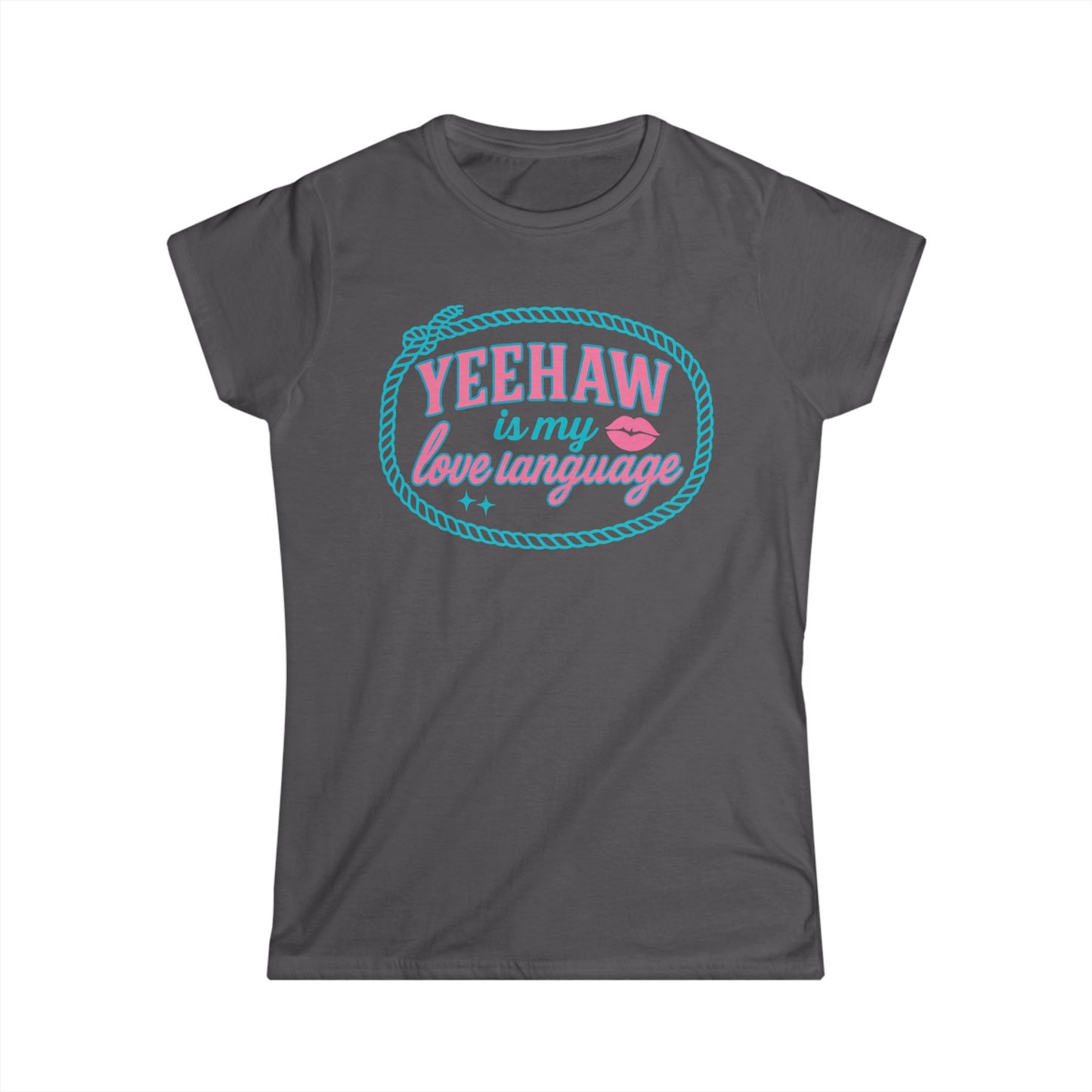 Yeehaw Is My Love Language Tee.