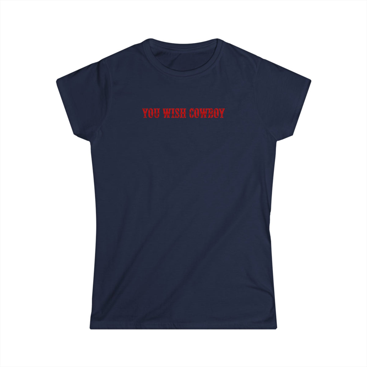 You Wish Cowboy Tee.