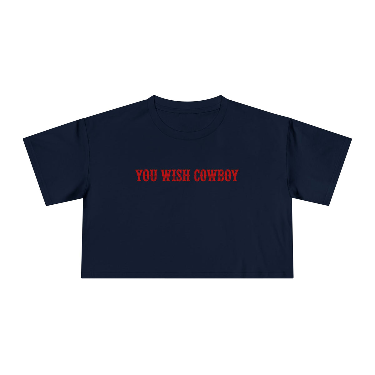You Wish Cowboy Crop Tee.
