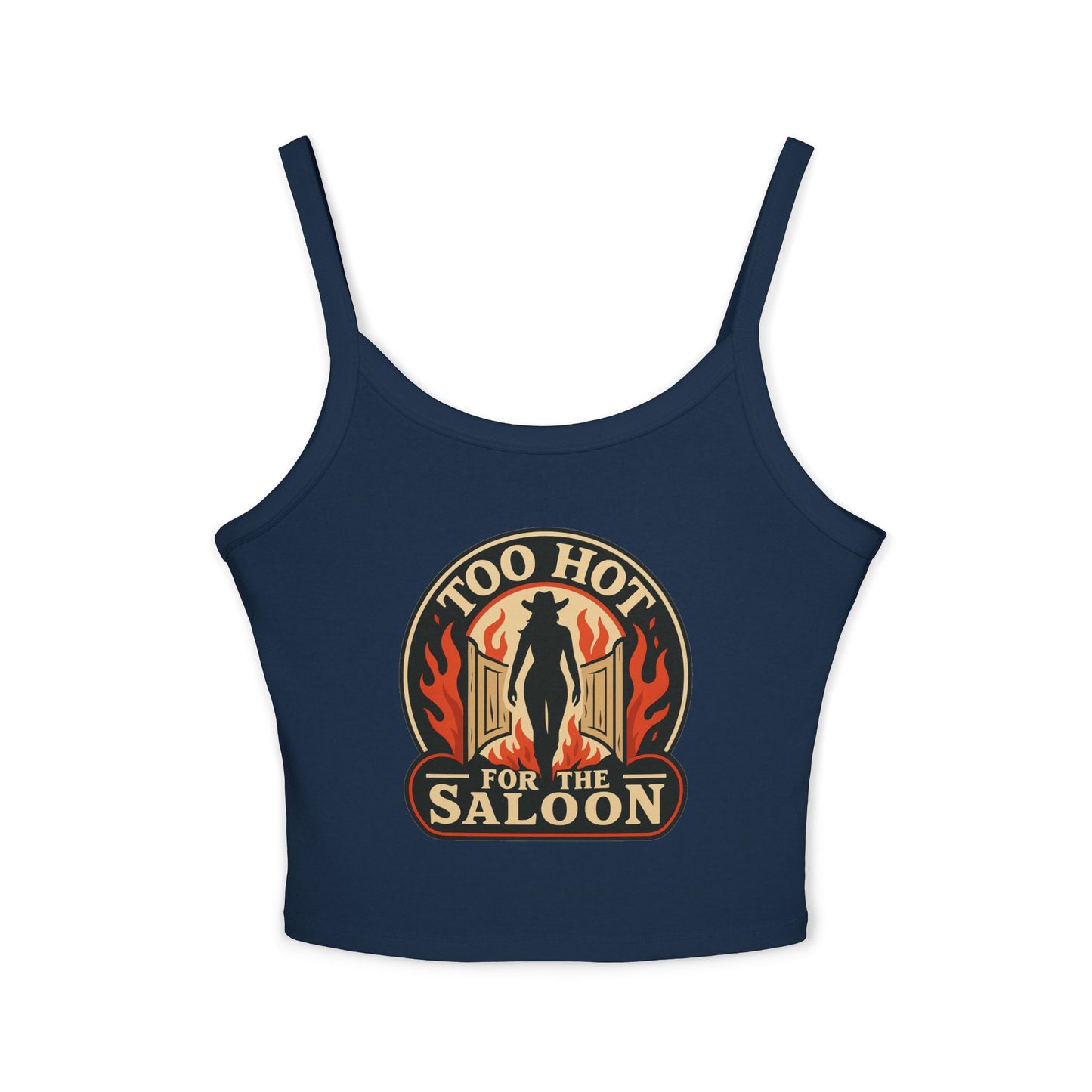 Too Hot for the Saloon Spaghetti Strap Tank.