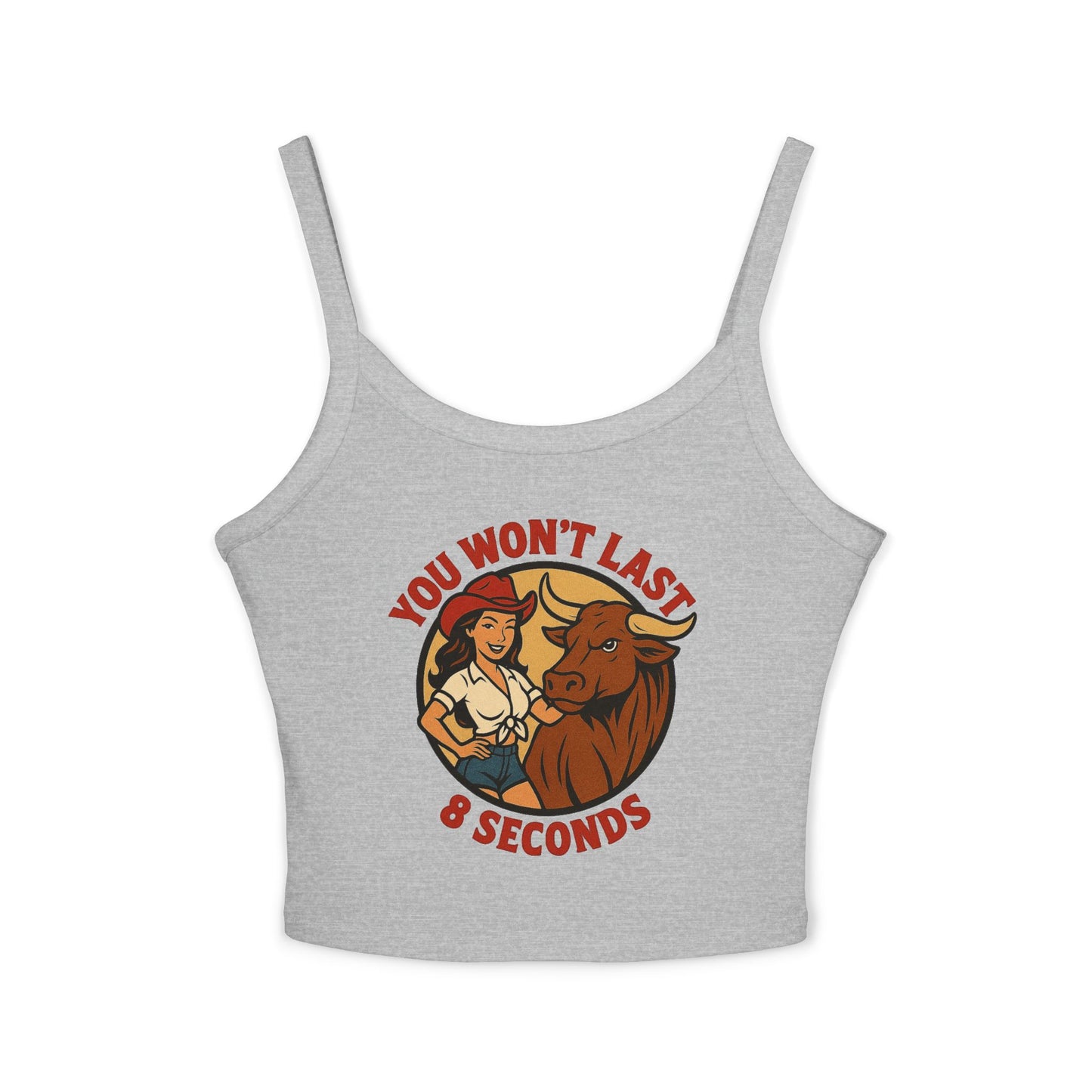 You Won’t Last 8 Seconds Spaghetti Strap Tank.