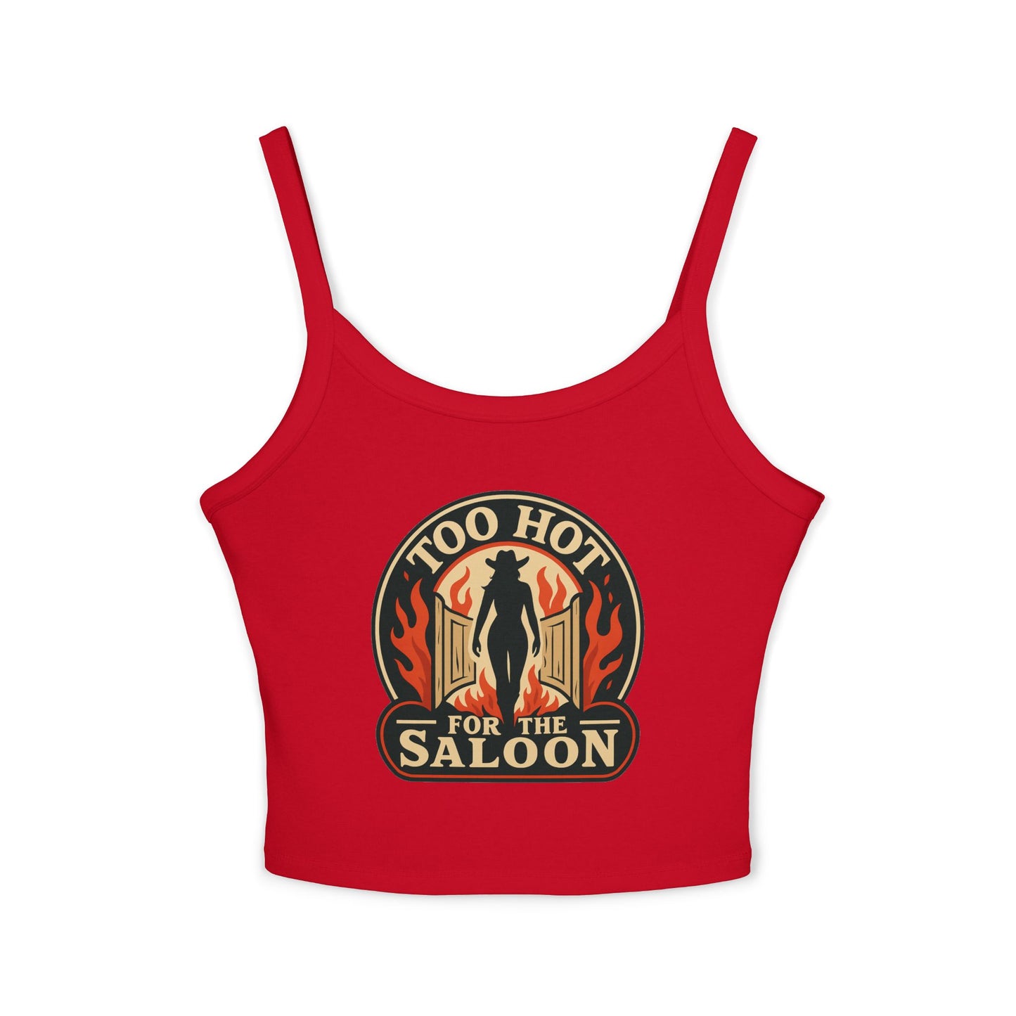 Too Hot for the Saloon Spaghetti Strap Tank.
