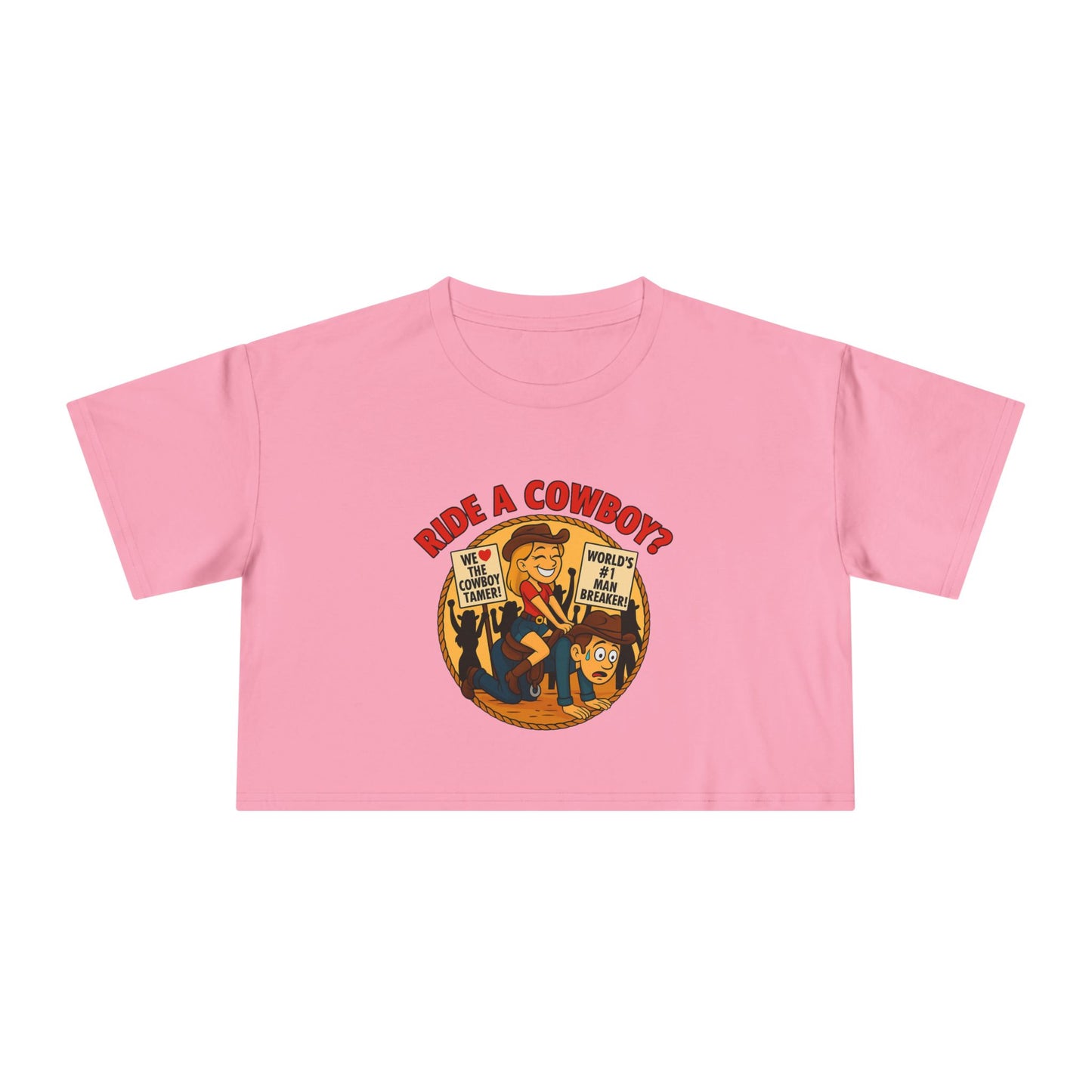 Ride a Cowboy? Crop Tee.