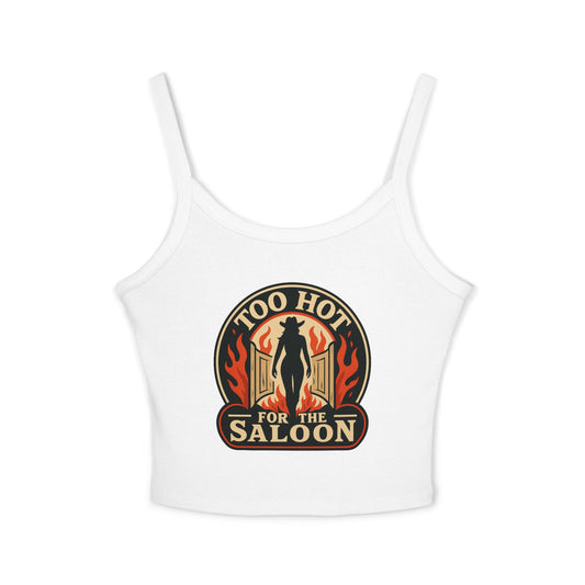 Too Hot for the Saloon Spaghetti Strap Tank.