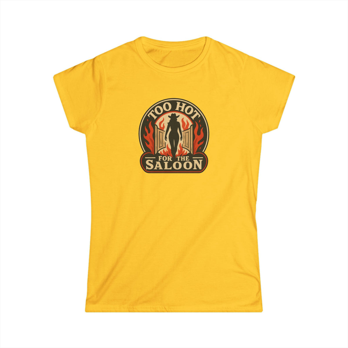 Too Hot for the Saloon Tee.