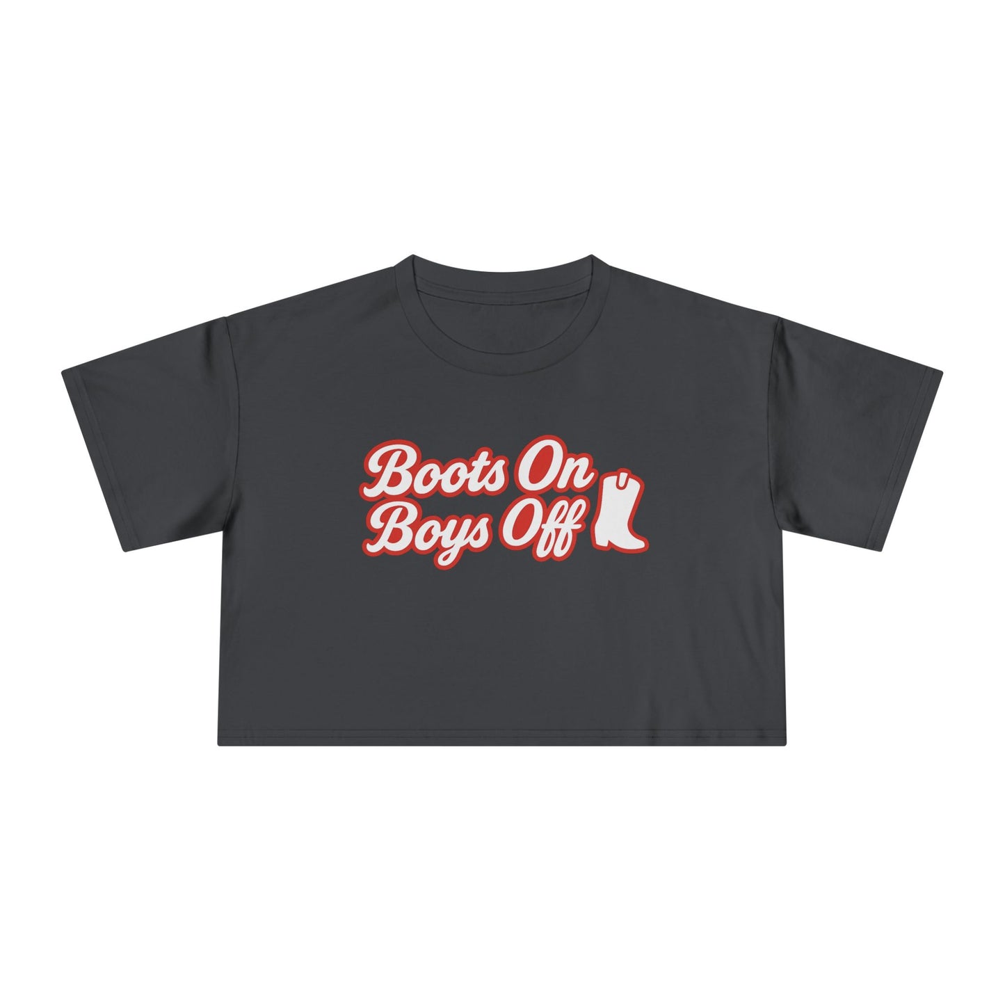 Boots On Boys Off Crop Tee.