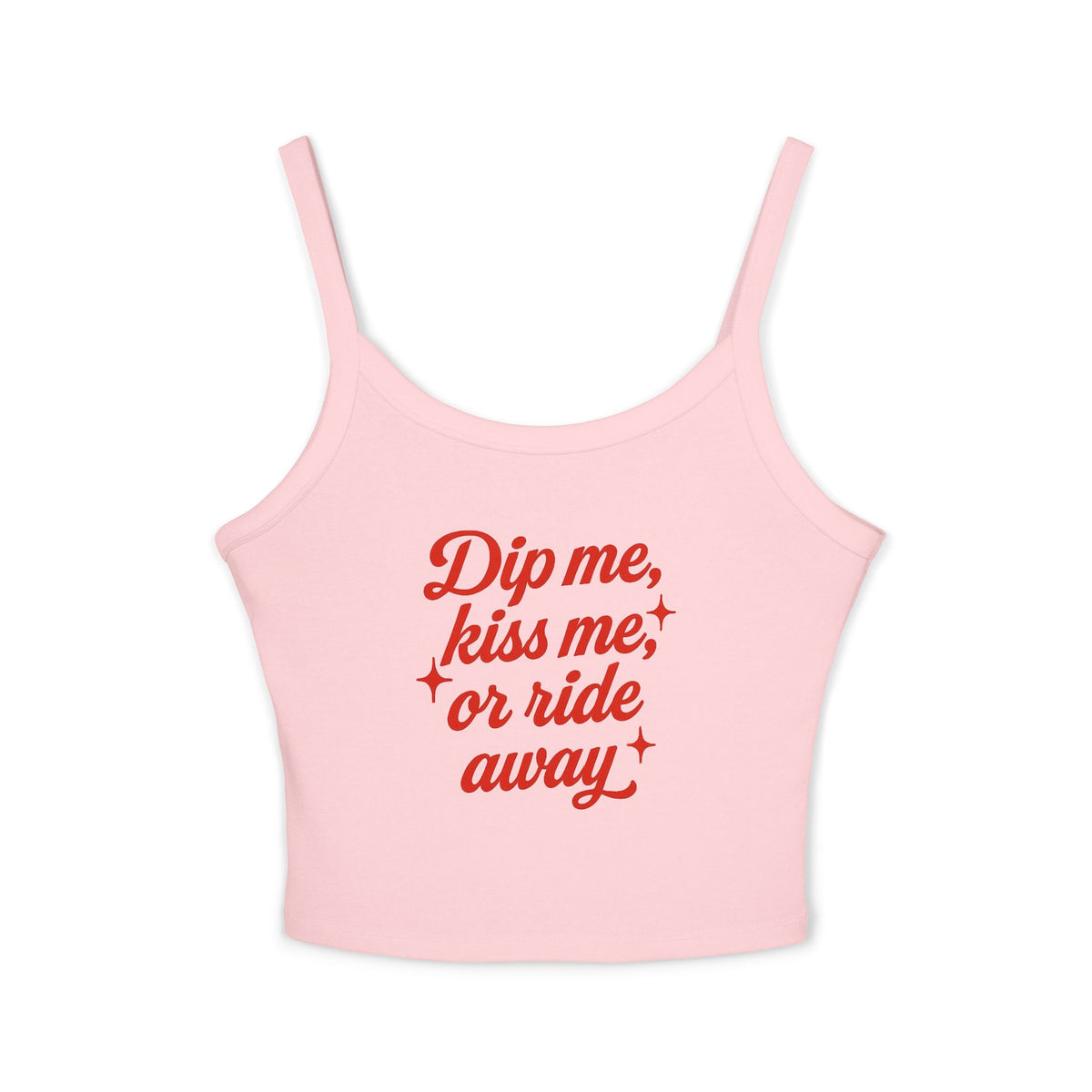 Dip Me, Kiss Me, or Ride Away Tank.