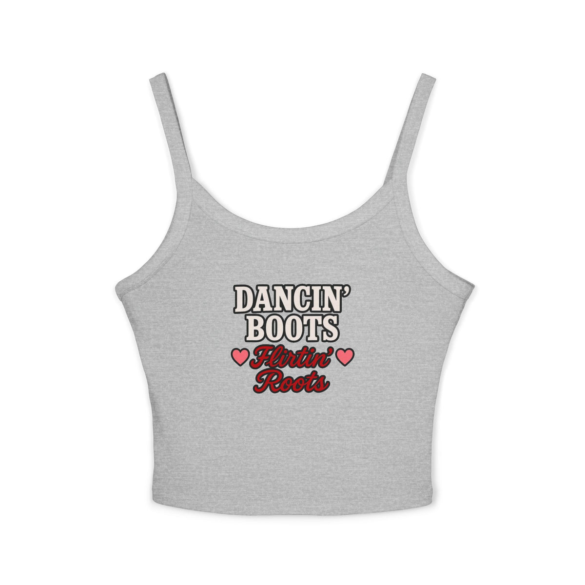 Dancin' Boots Flirtin' Roots Spaghetti Strap Tank