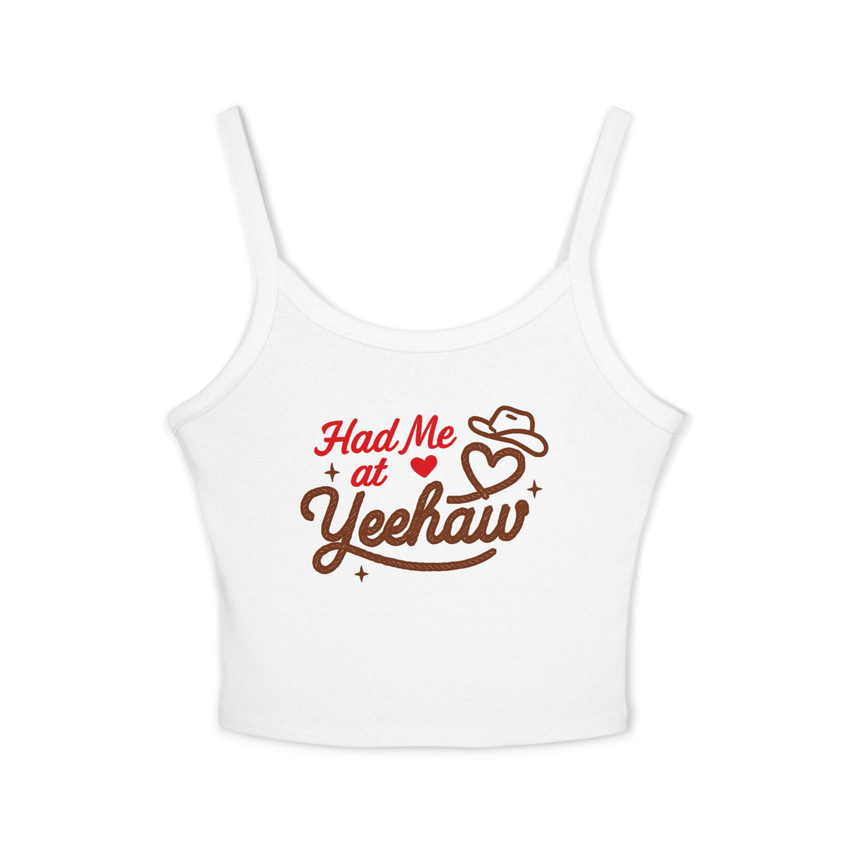 Had Me At Yeehaw Tank.