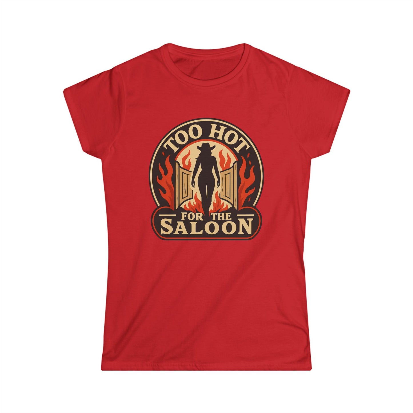 Too Hot for the Saloon Tee.