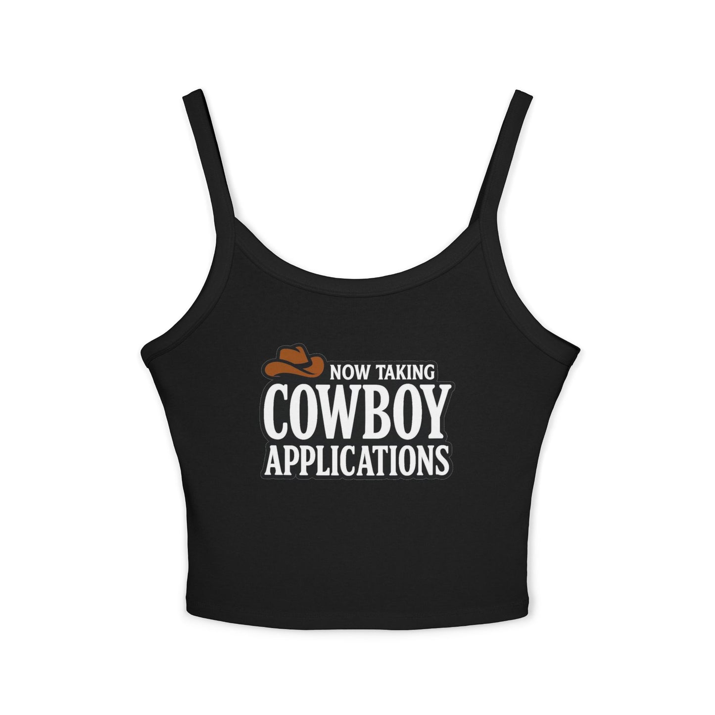 Now Taking Cowboy Applications Spaghetti Strap Tank.