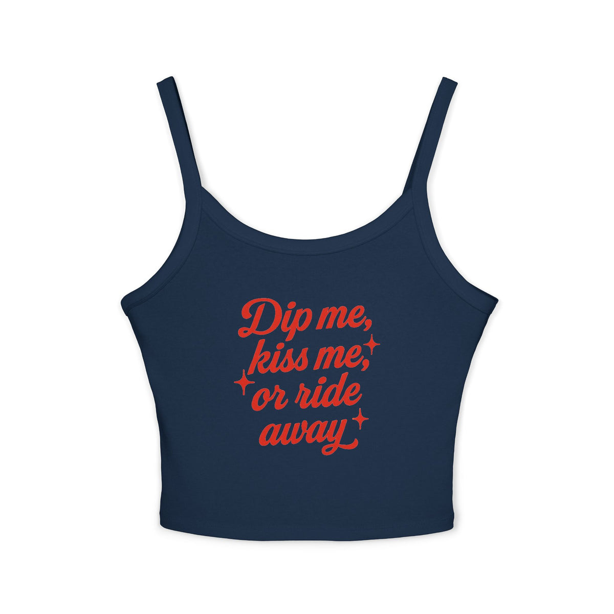 Dip Me, Kiss Me, or Ride Away Tank.