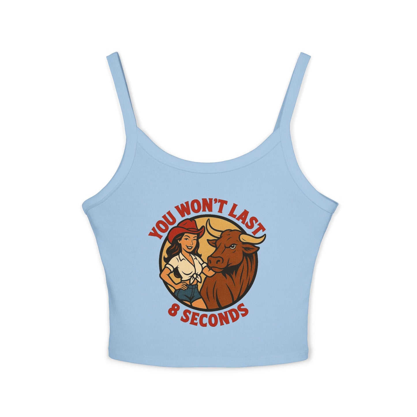 You Won’t Last 8 Seconds Spaghetti Strap Tank.