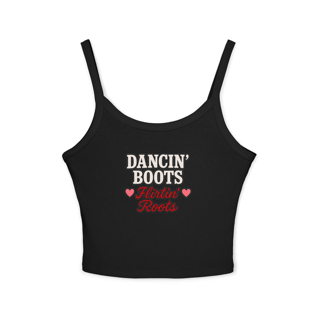 Dancin' Boots Flirtin' Roots Spaghetti Strap Tank