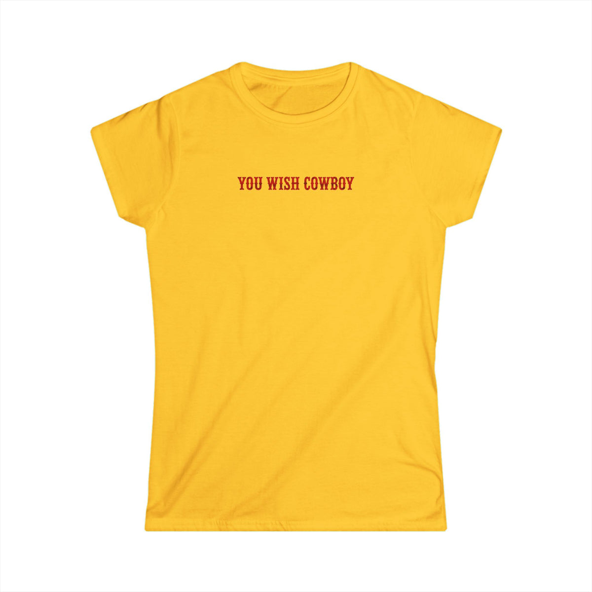 You Wish Cowboy Tee.