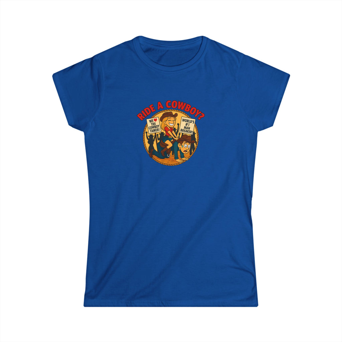 Ride a Cowboy? Tee.