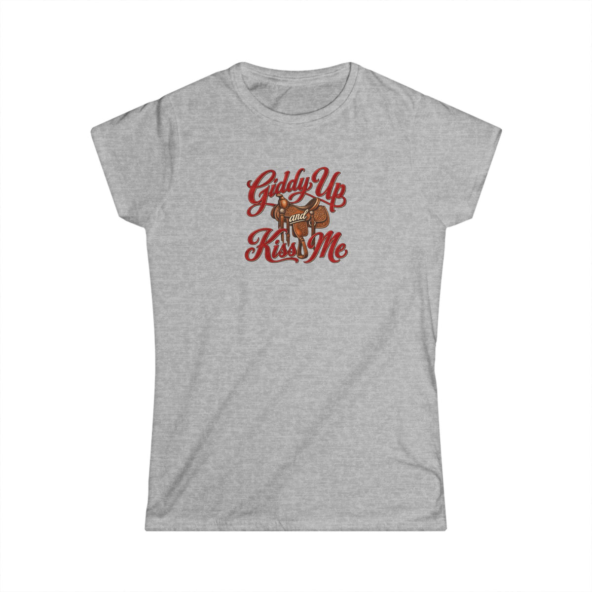 Giddy Up and Kiss Me Tee.