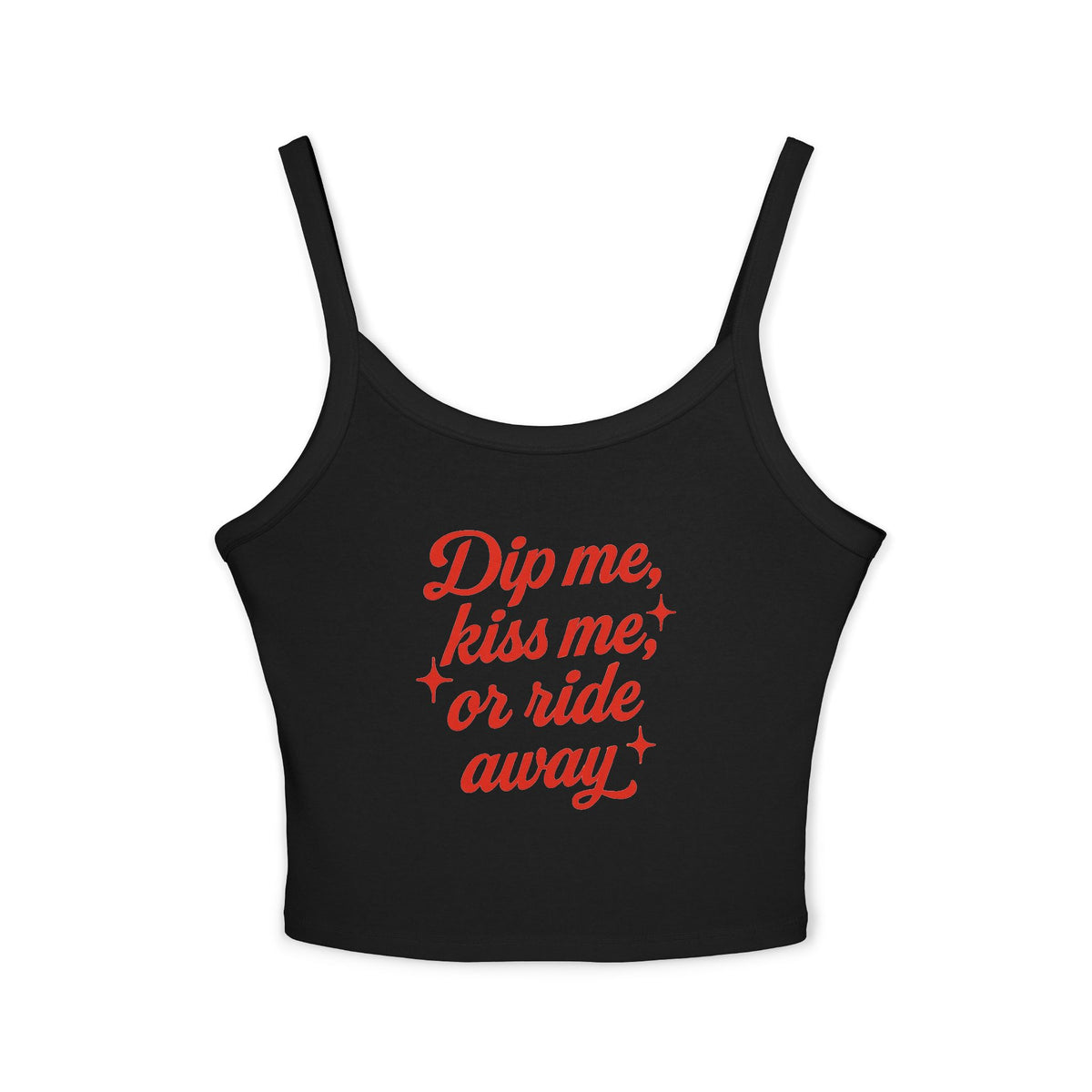 Dip Me, Kiss Me, or Ride Away Tank.