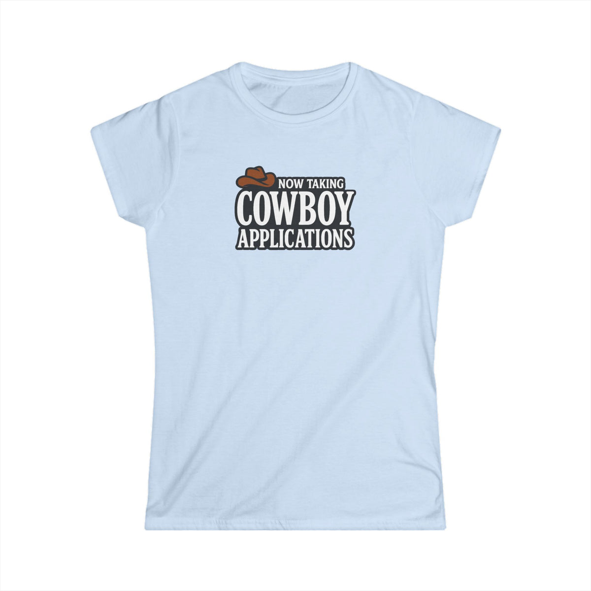 Now Taking Cowboy Applications Tee.