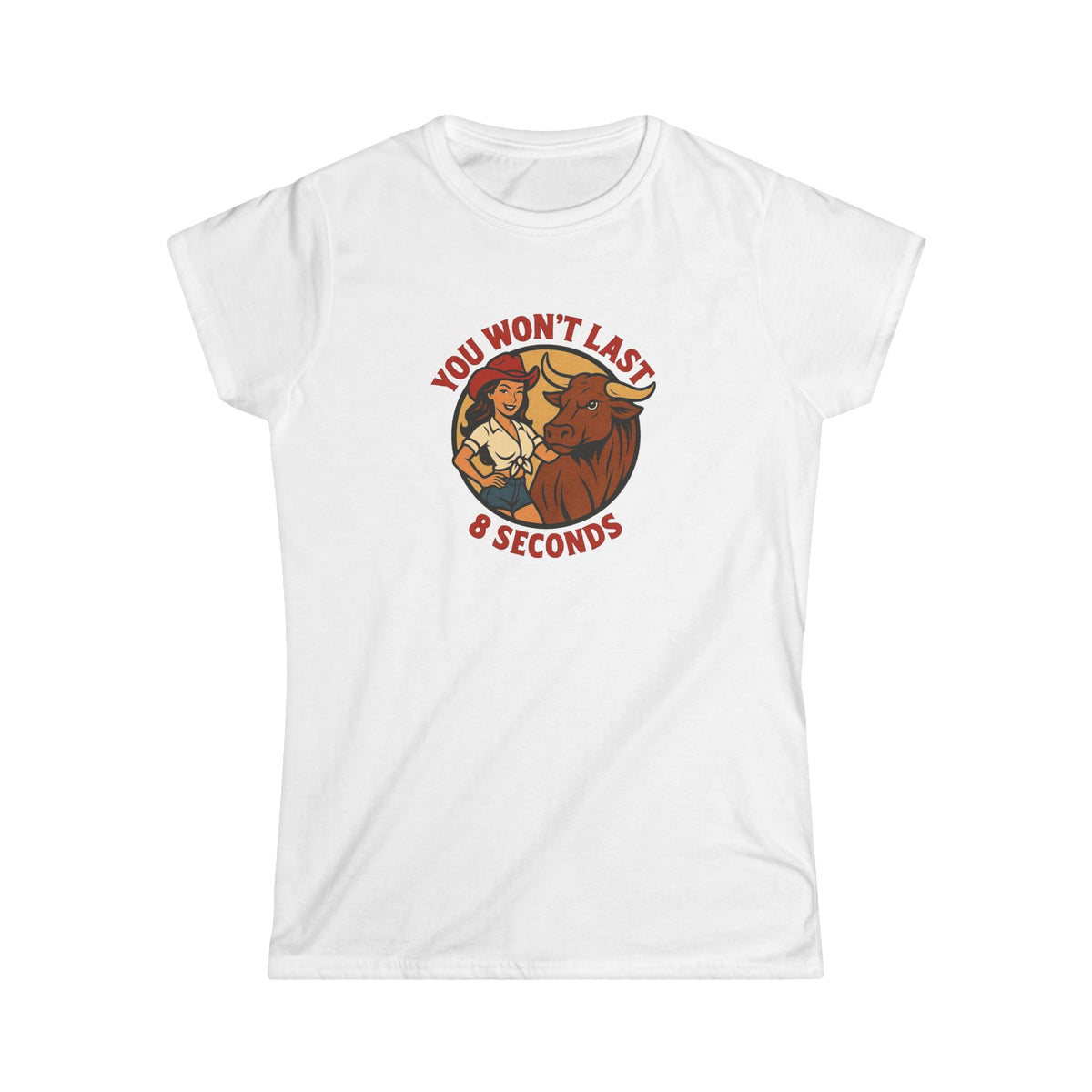You Won’t Last 8 Seconds Tee.