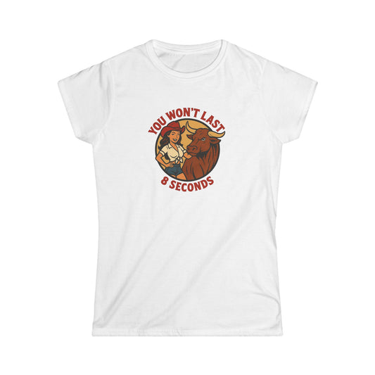 You Won’t Last 8 Seconds Tee.