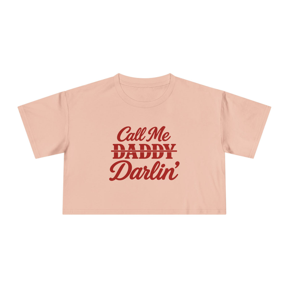 Call me Daddy/Darlin’ Crop Tee.