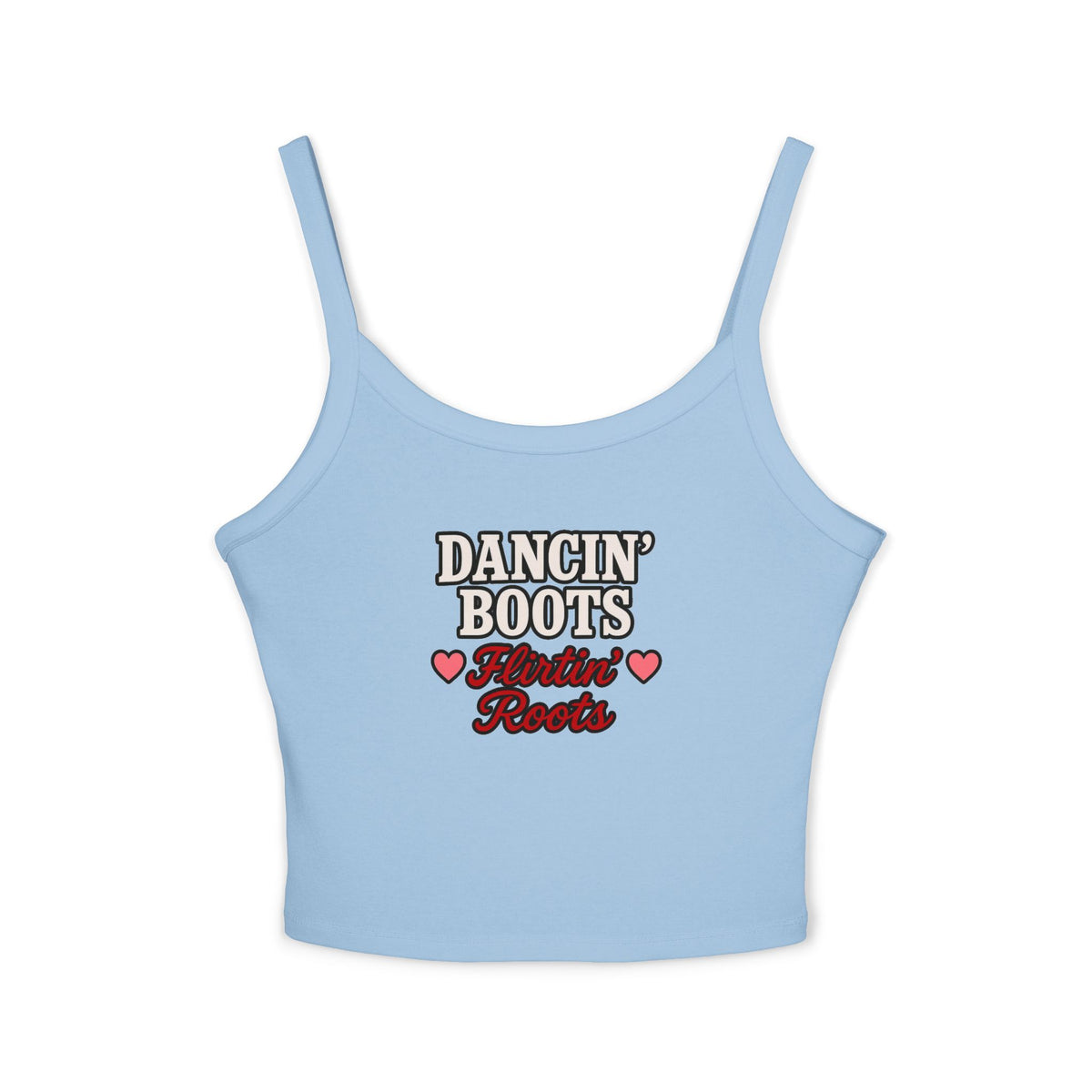 Dancin' Boots Flirtin' Roots Spaghetti Strap Tank