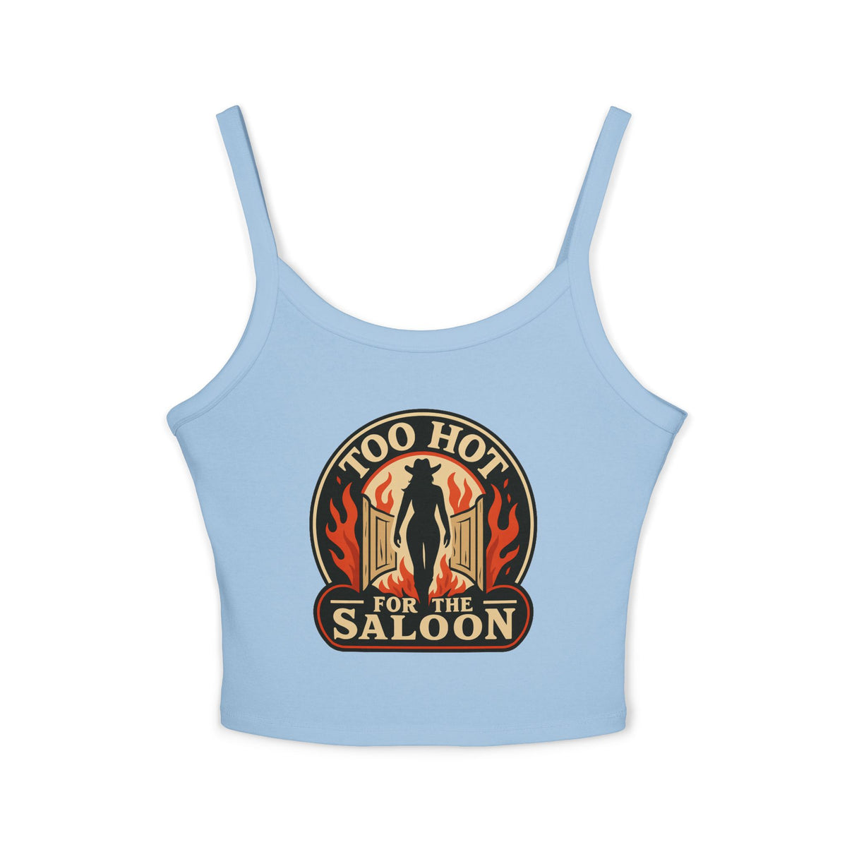 Too Hot for the Saloon Spaghetti Strap Tank.