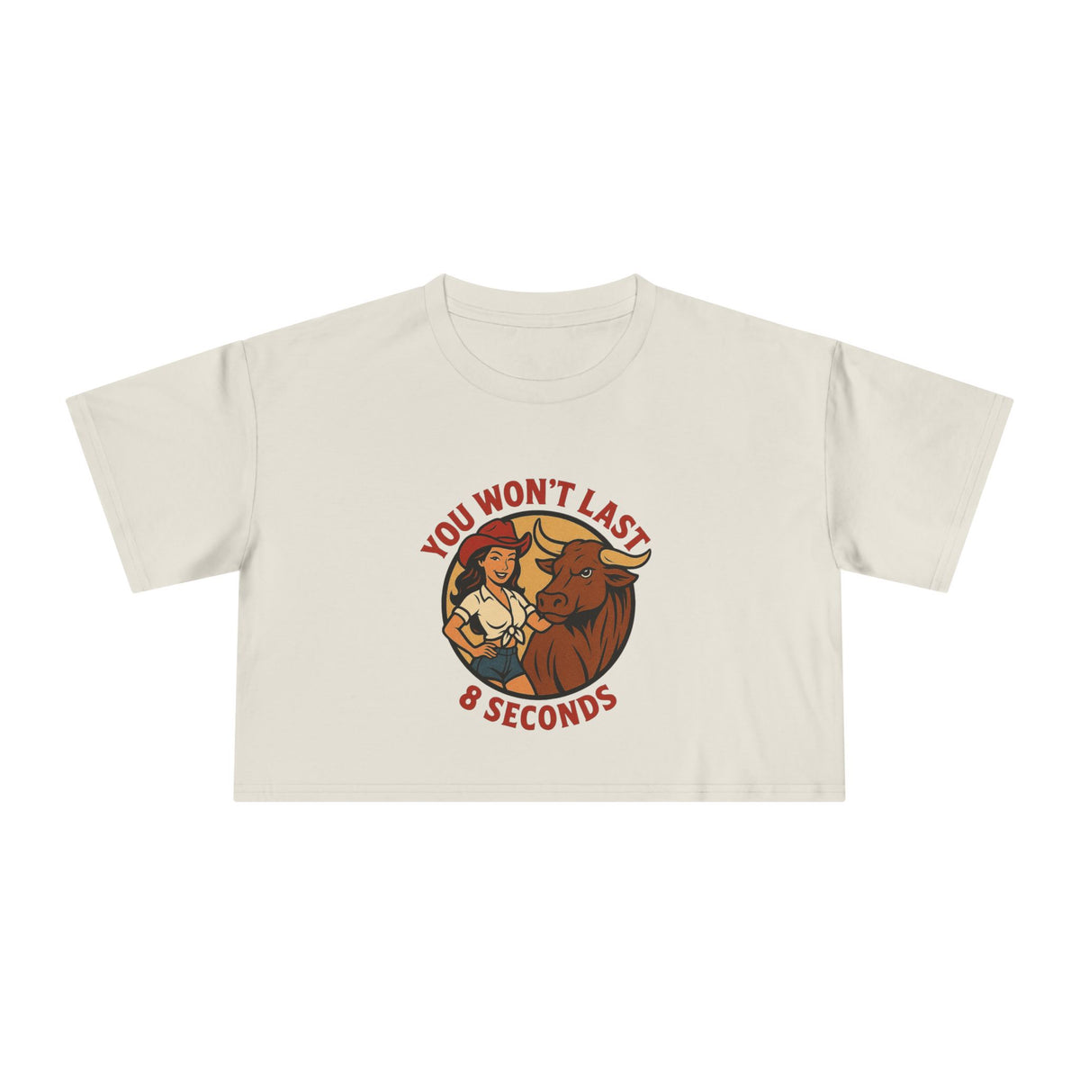You Won’t Last 8 Seconds Crop Tee.