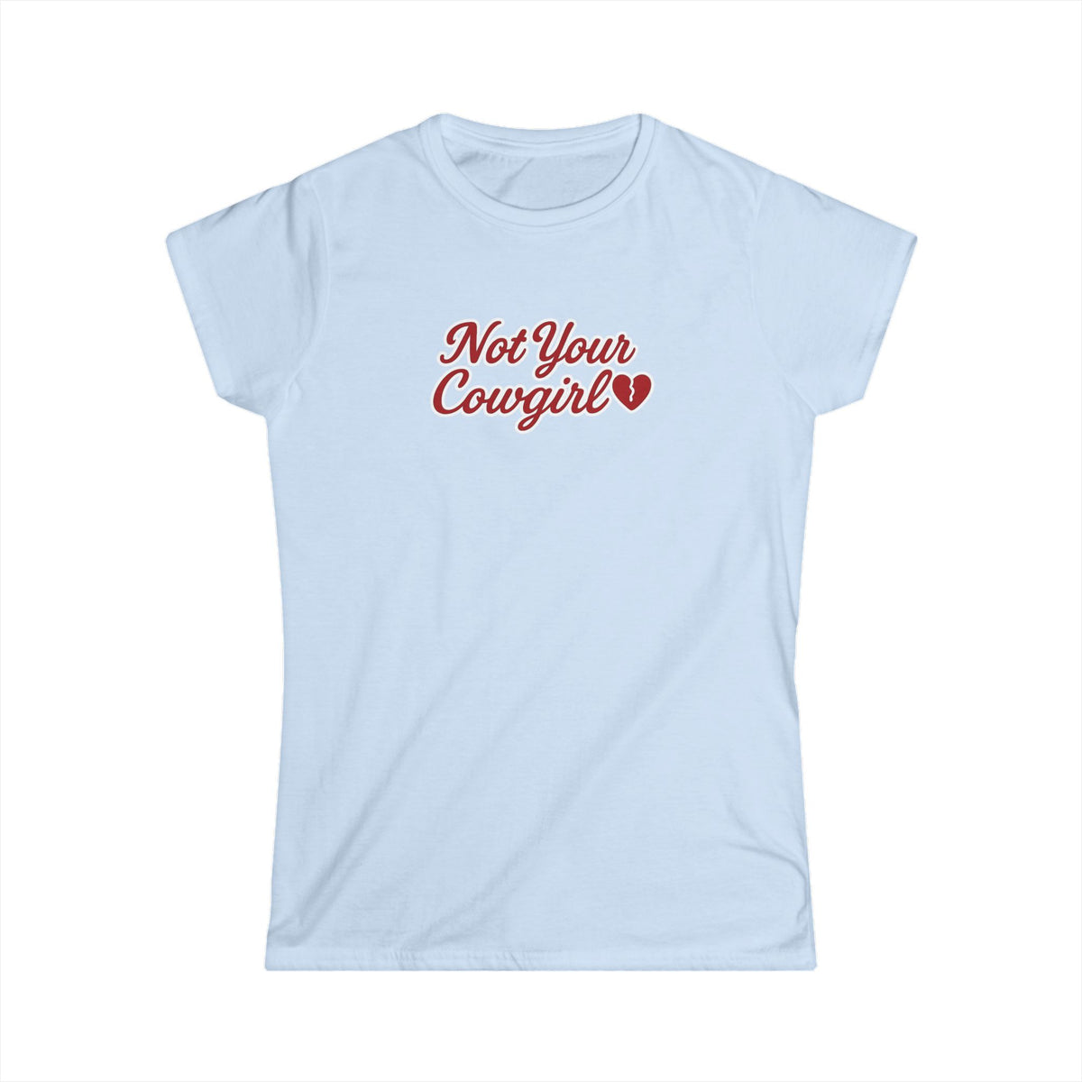Not Your Cowgirl Tee.