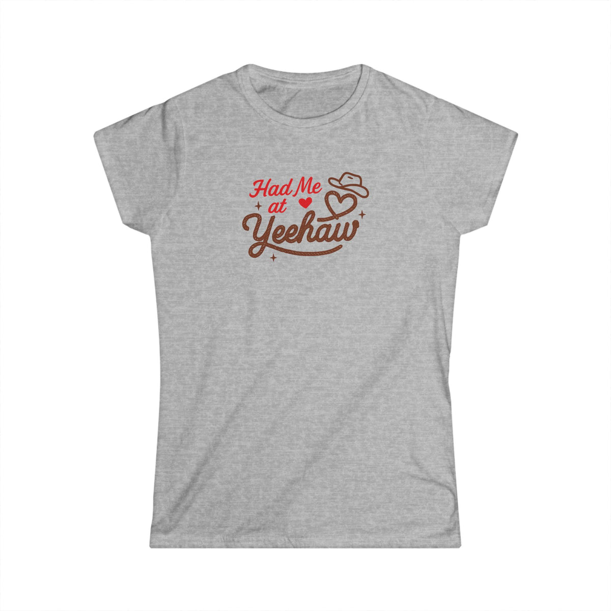 Had Me At Yeehaw Tee.