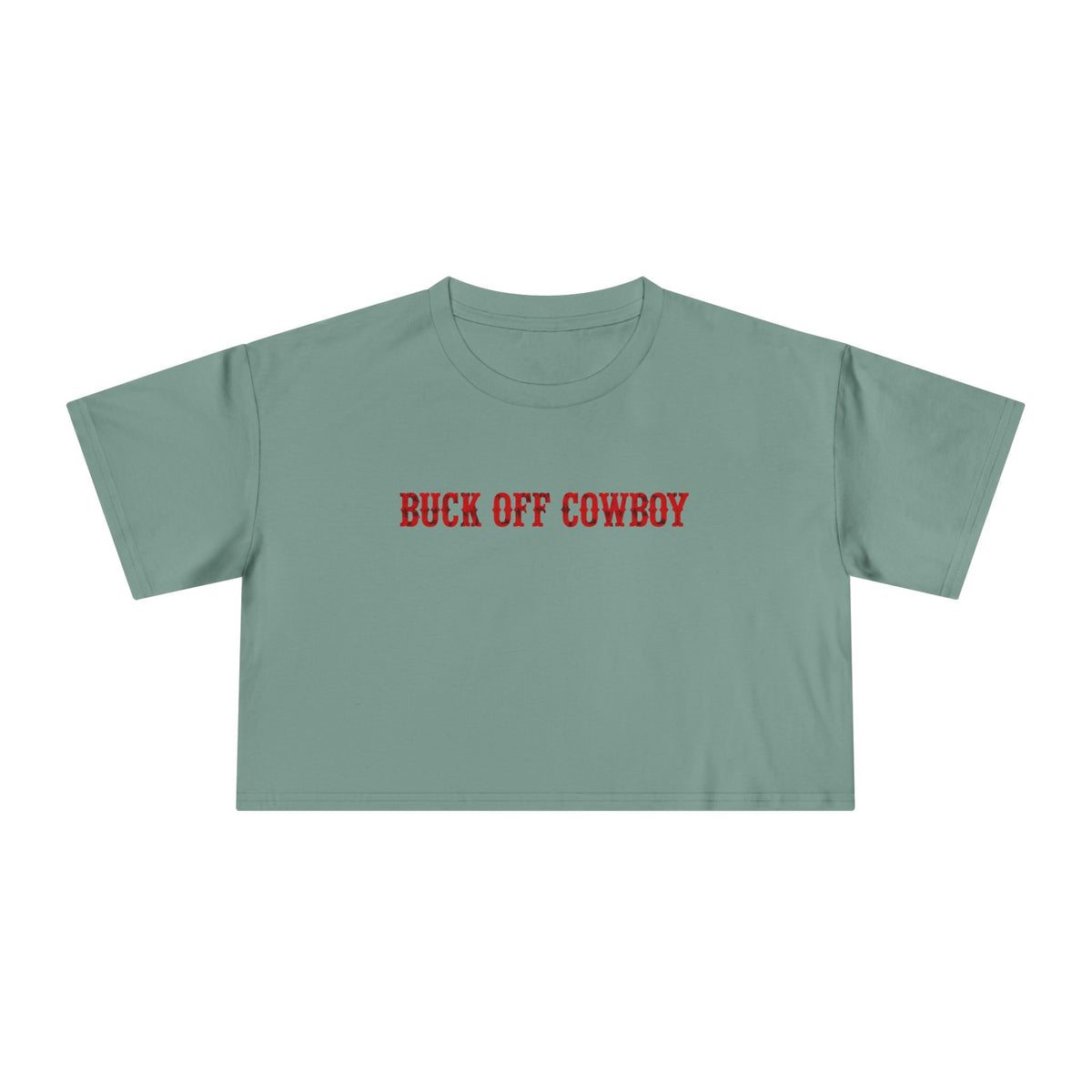 Buck Off Cowboy Crop Tee.
