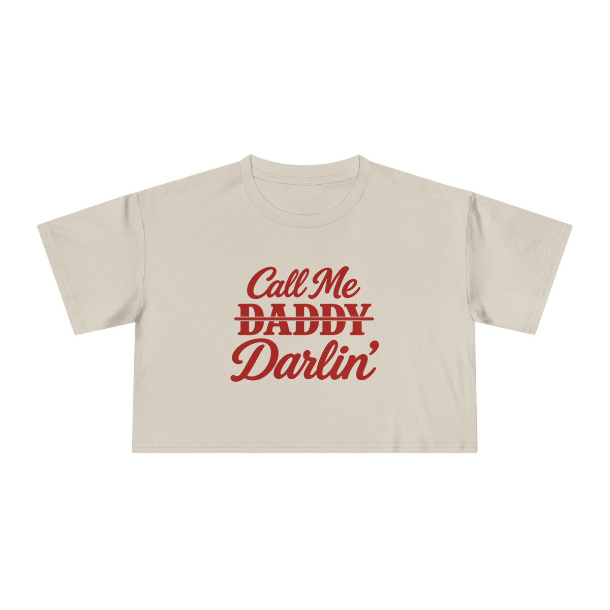 Call me Daddy/Darlin’ Crop Tee.
