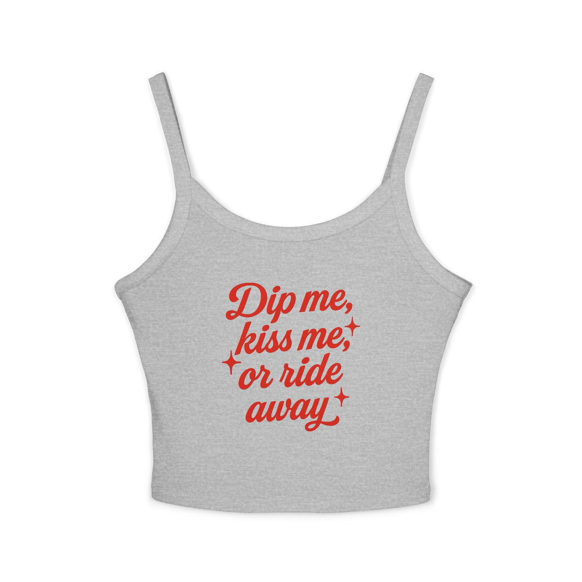Dip Me, Kiss Me, or Ride Away Tank.